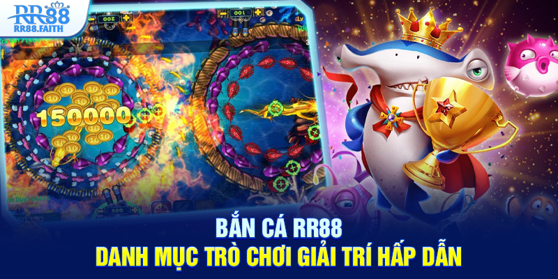 Bắn Cá RR88 - Danh mục trò chơi giải trí hấp dẫn