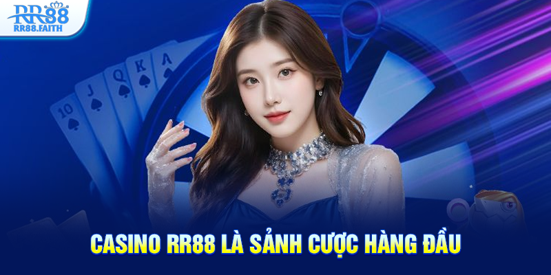 Casino RR88 là sảnh cược hàng đầu