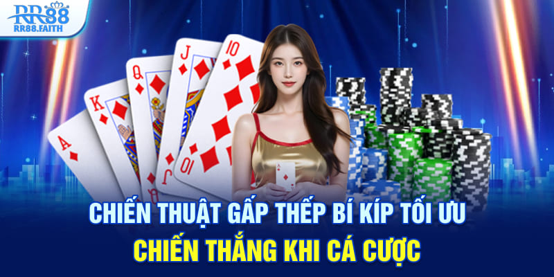 Chiến thuật gấp thép bí kíp tối ưu chiến thắng khi chơi