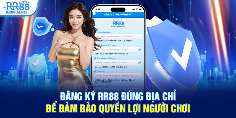 Đăng ký RR88 đúng địa chỉ để đảm bảo quyền lợi người chơi