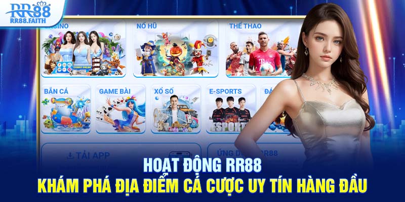 Hoạt động RR88 khám phá địa điểm cá cược uy tín hàng đầu