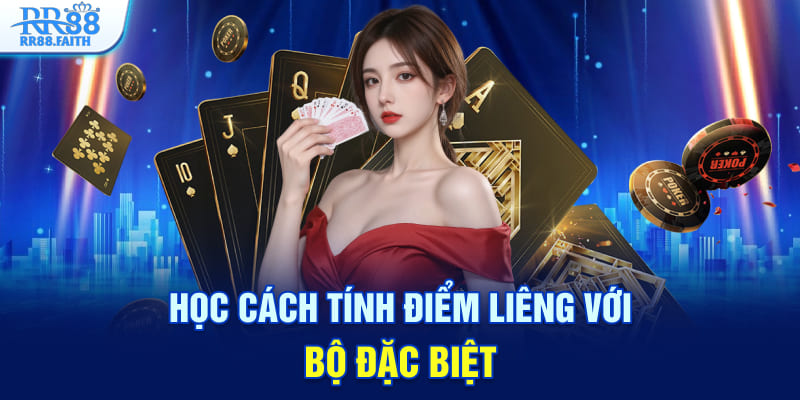 Học cách tính điểm Liêng với bộ đặc biệt