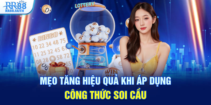 Mẹo tăng hiệu quả khi áp dụng công thức soi cầu