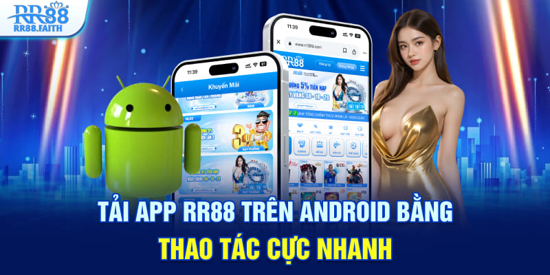 Tải app RR88 trên Android bằng thao tác cực nhanh