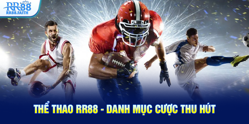 Thể thao RR88 - Danh mục cược thu hút